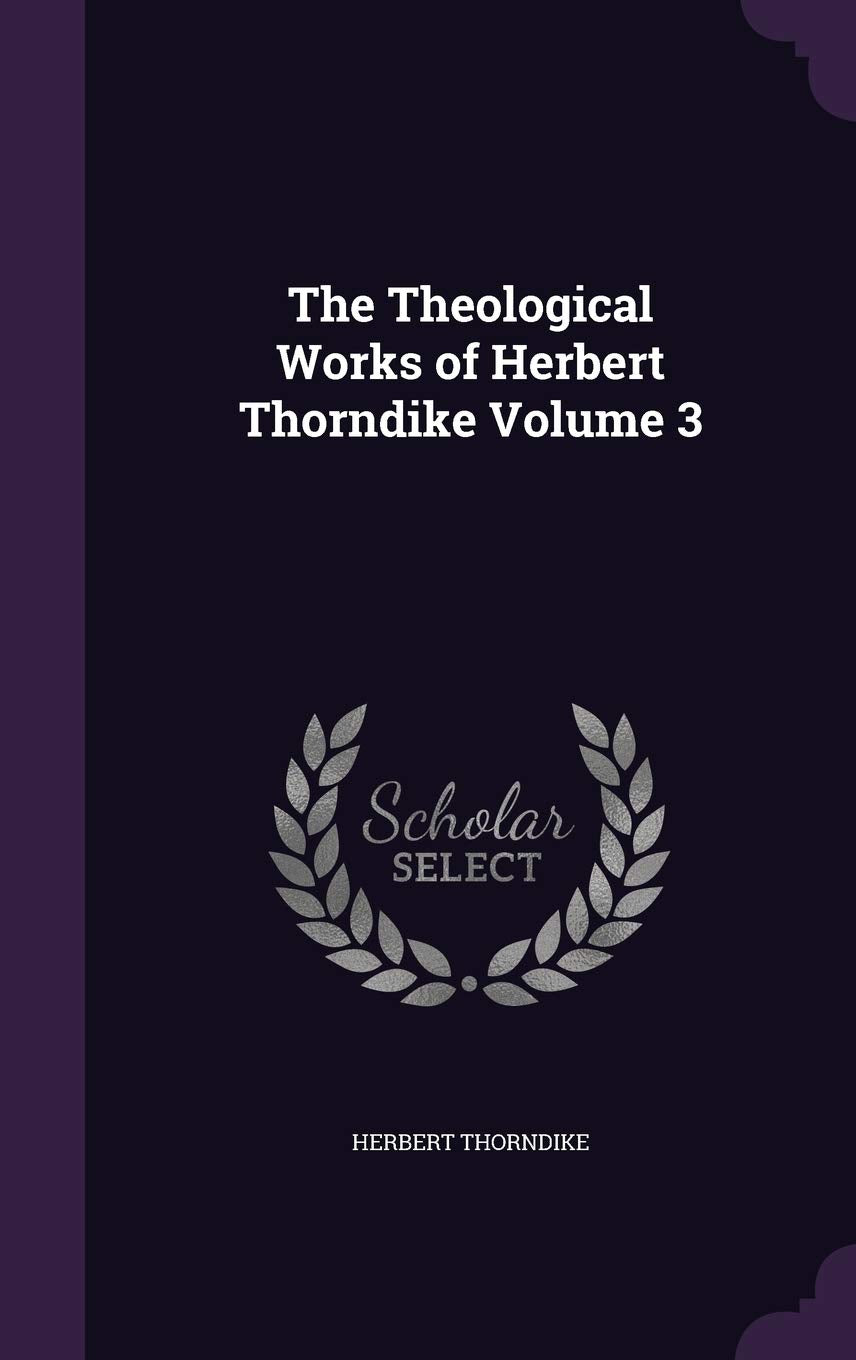 The Theological Works of Herbert Thorndike Volume 3 Contemporary literature