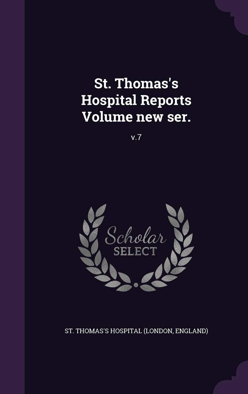 St. Thomas's Hospital Reports Volume New Ser.: V.7 Politics & History