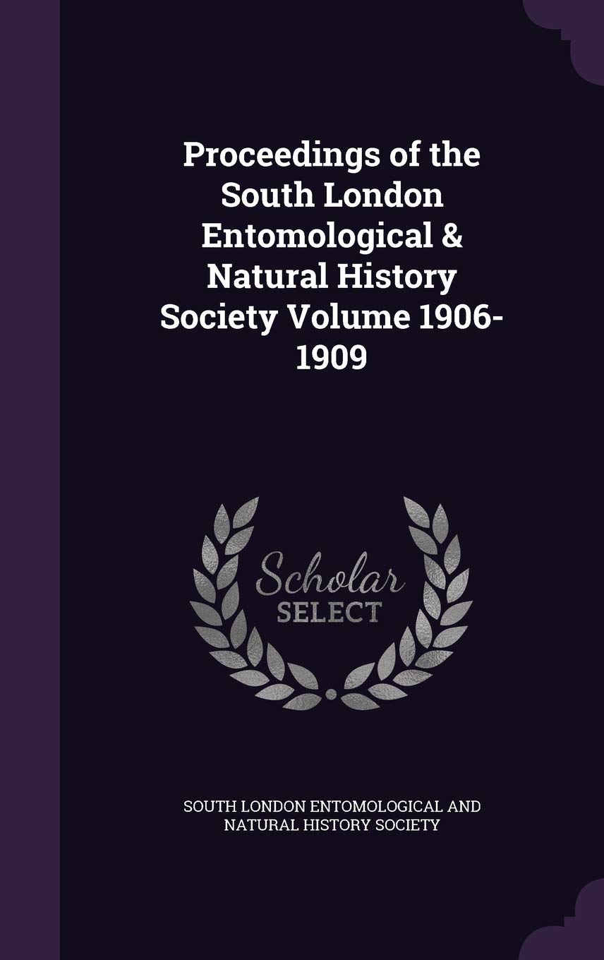 Proceedings of the South London Entomological & Natural History Society Volume 1906-1909 book