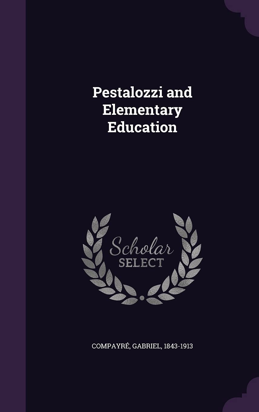 Pestalozzi and Elementary Education Politics & History