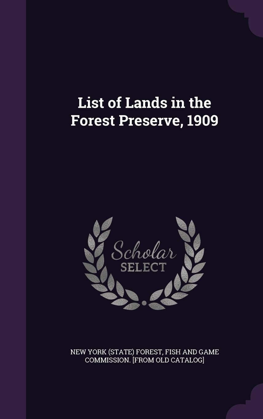 List of Lands in the Forest Preserve, 1909 Politics & History