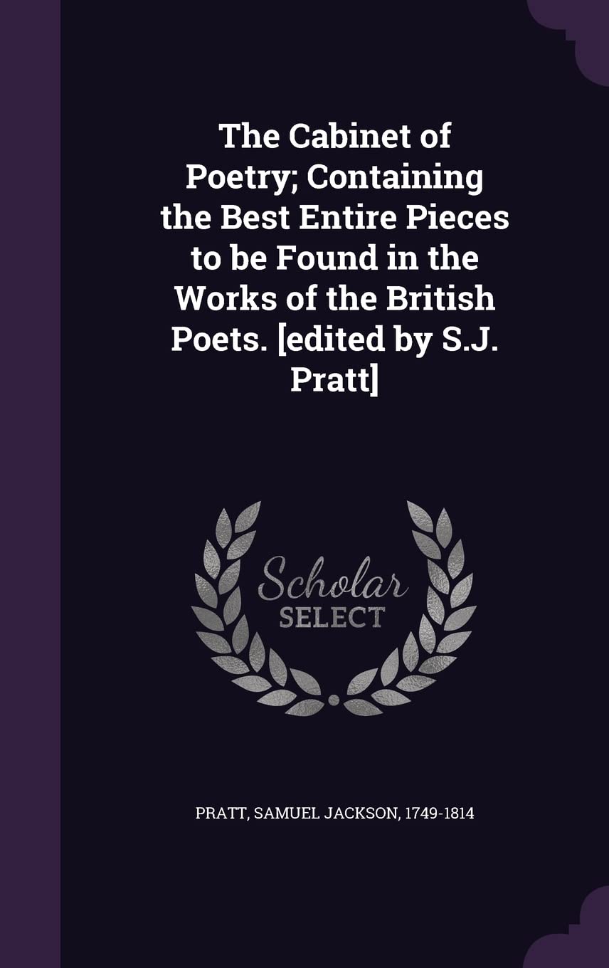 The Cabinet of Poetry; Containing the Best Entire Pieces to be Found in the Works of the British Poets. book