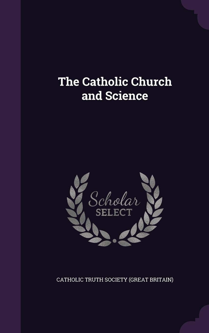 The Catholic Church and Science Politics & History