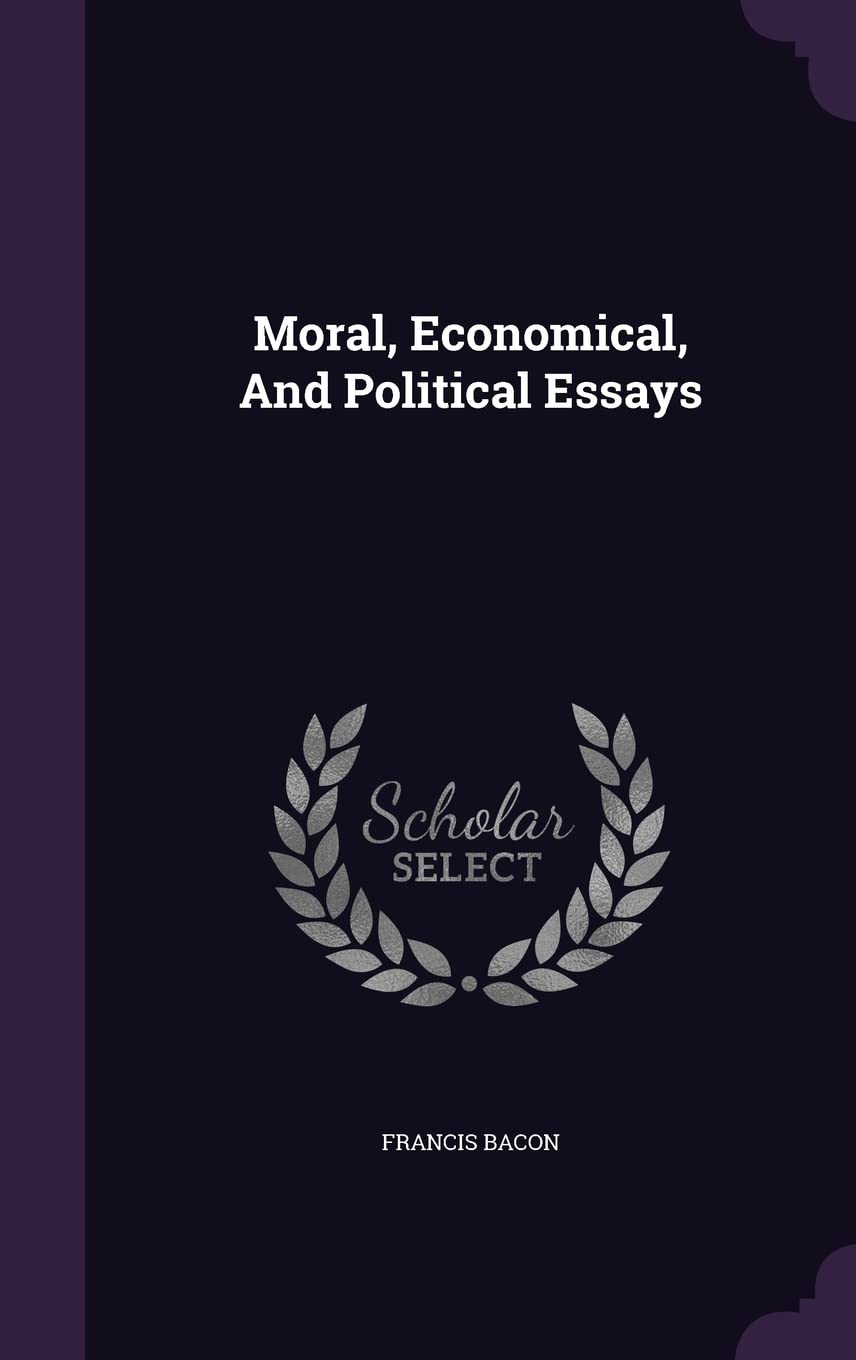 Moral, Economical, And Political Essays Politics & History