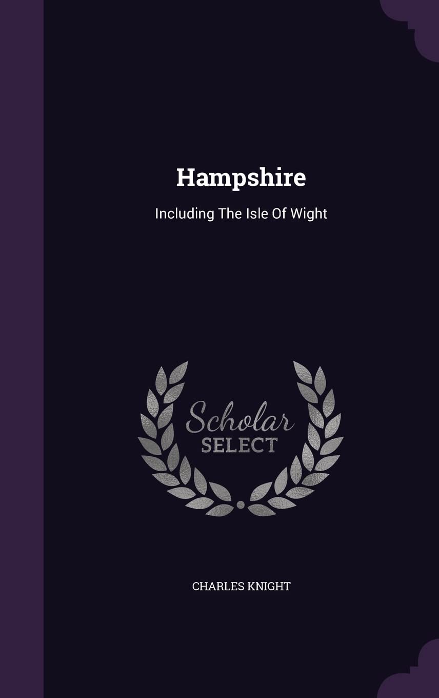 Hampshire: Including The Isle Of Wight Politics & History