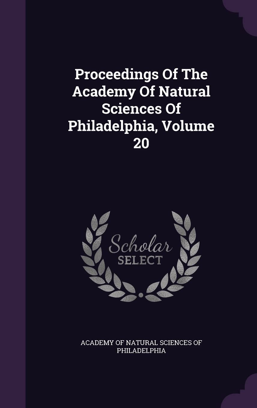 Proceedings Of The Academy Of Natural Sciences Of Philadelphia, Volume 20 Mathematics