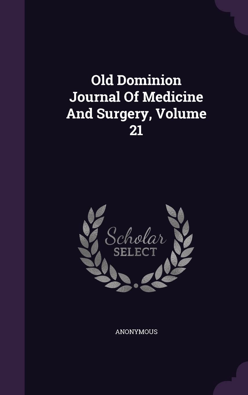 Old Dominion Journal Of Medicine And Surgery, Volume 21 Politics & History