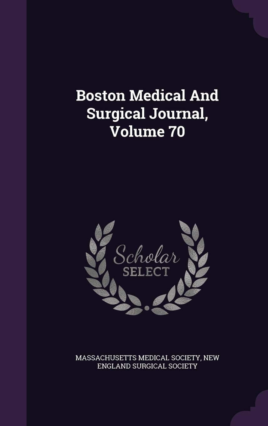 Boston Medical and Surgical Journal, Volume 70 Politics & History