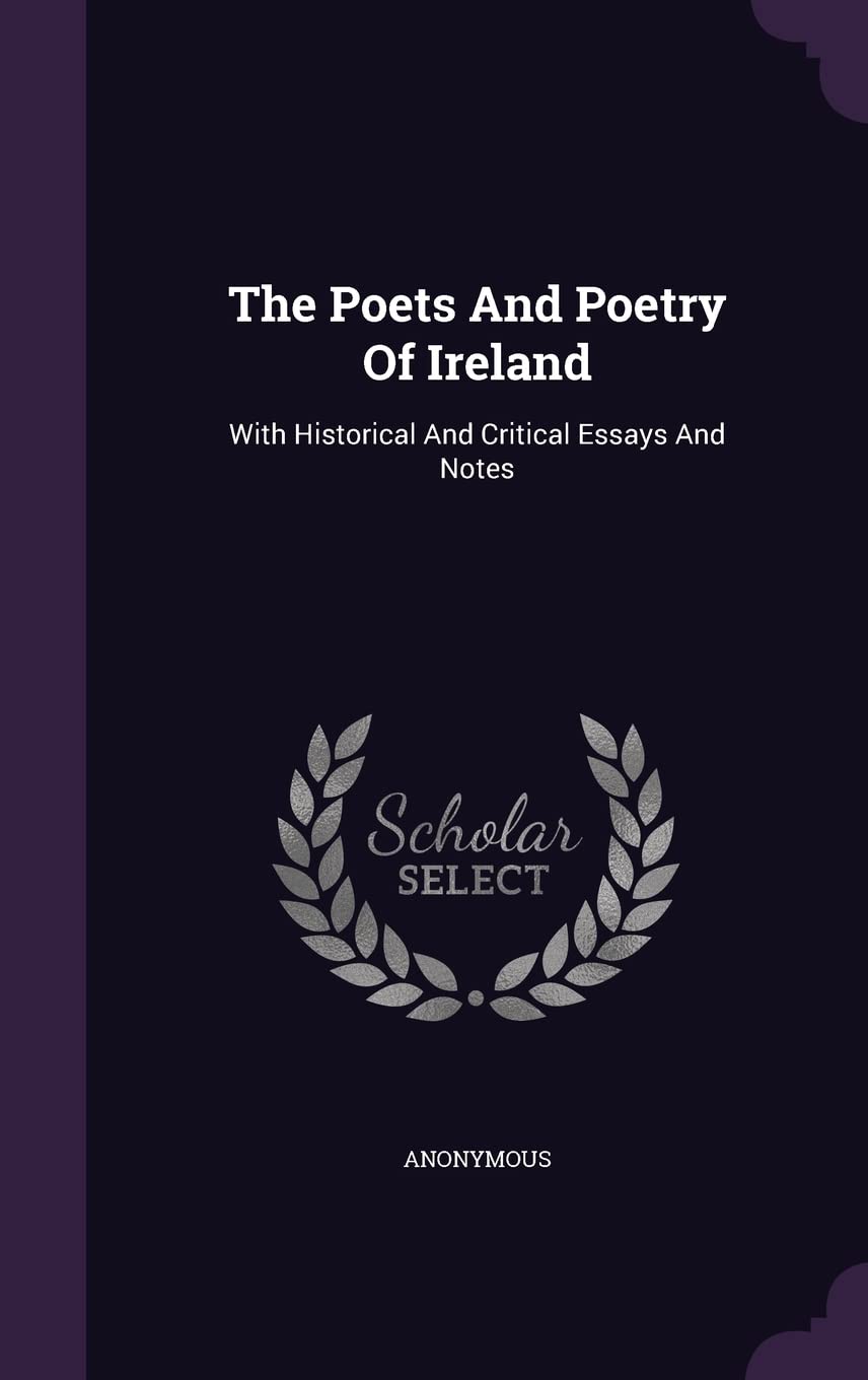 The Poets And Poetry Of Ireland: With Historical And Critical Essays And Notes Politics & History