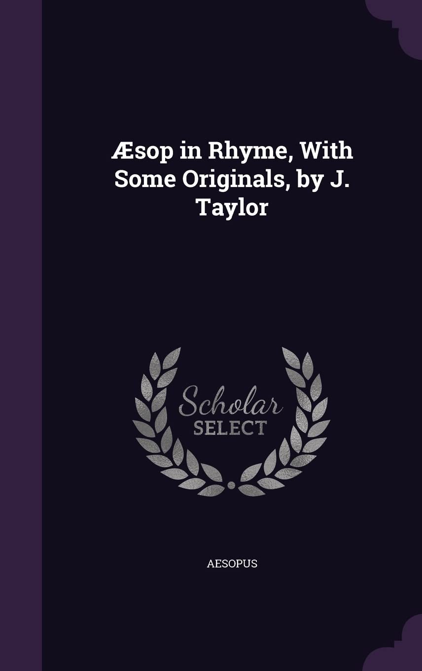 Æsop in Rhyme, With Some Originals, by J. Taylor Politics & History