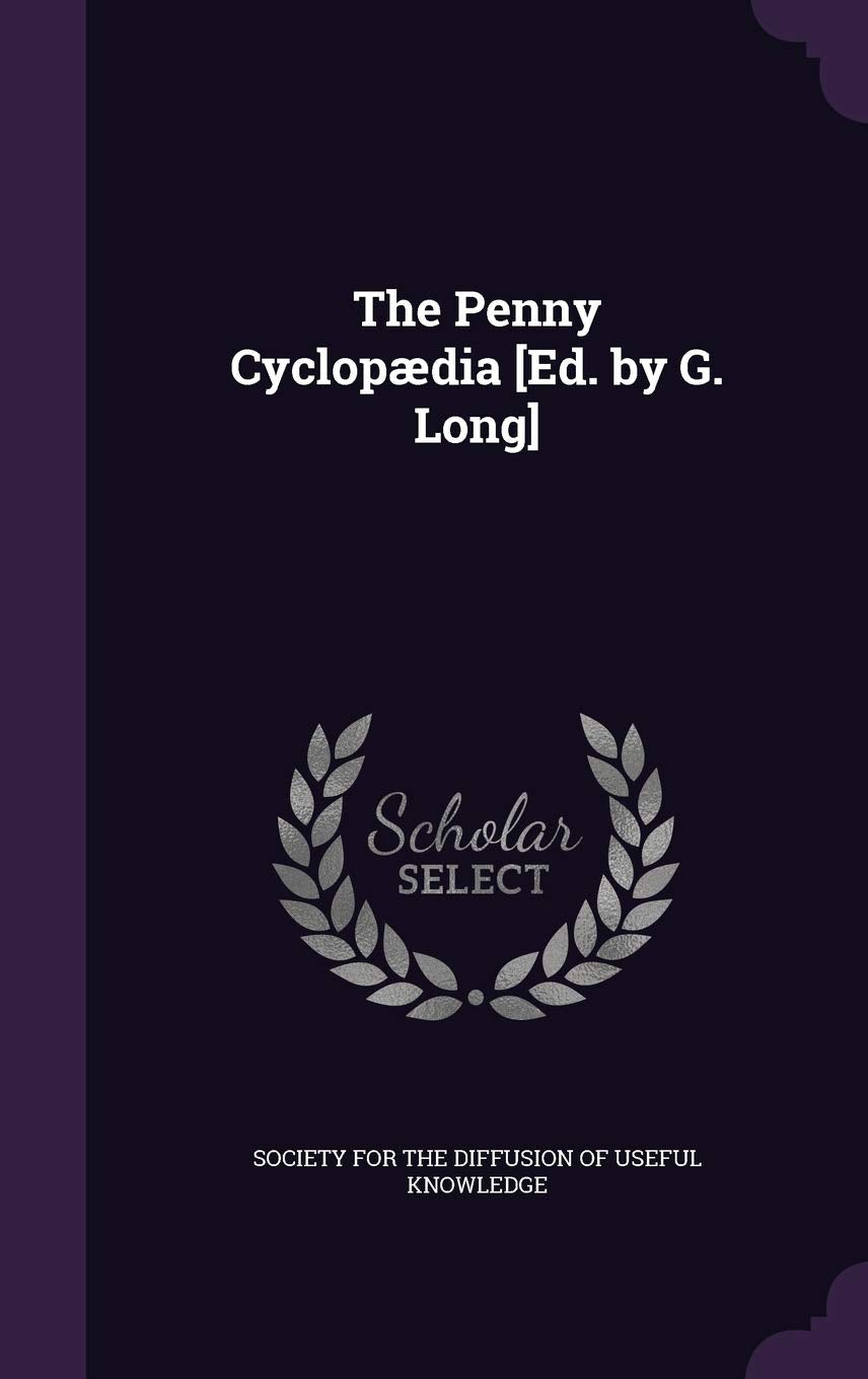 The Penny Cyclopædia [Ed. by G. Long] Politics & History
