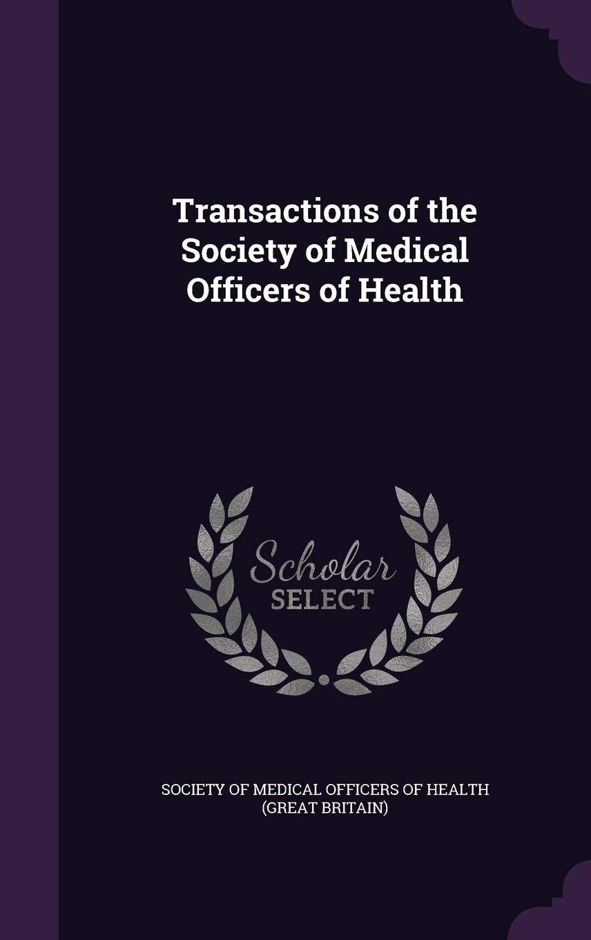 Transactions of the Society of Medical Officers of Health Politics & History