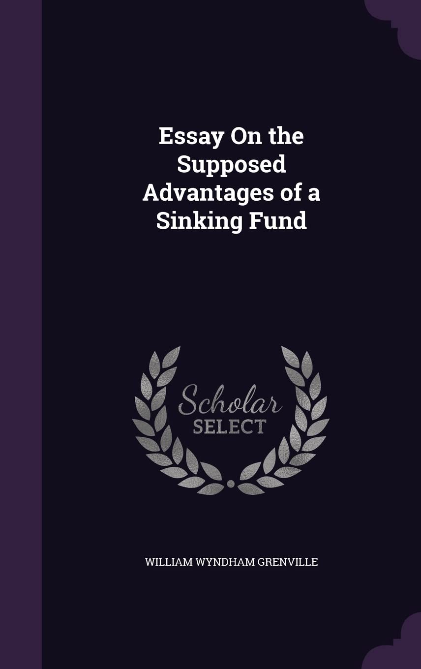 Essay On the Supposed Advantages of a Sinking Fund Politics & History