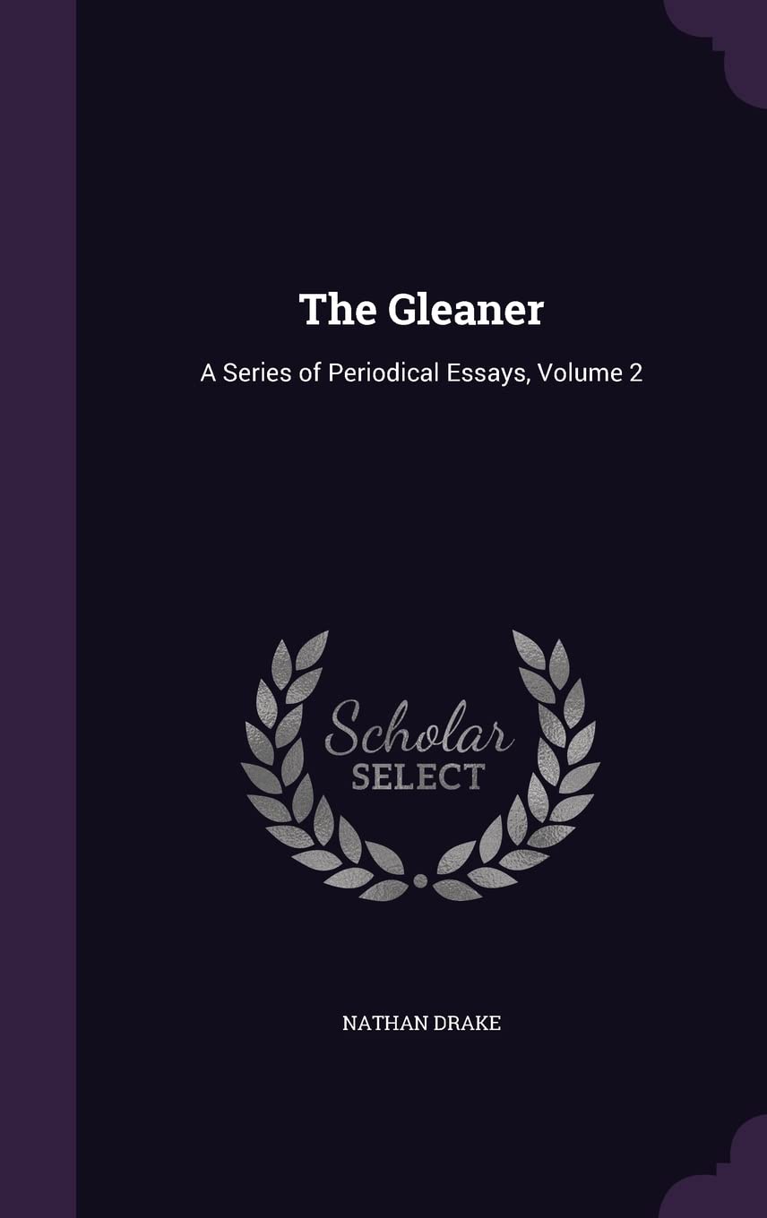 The Gleaner: A Series of Periodical Essays, Volume 2 Contemporary literature