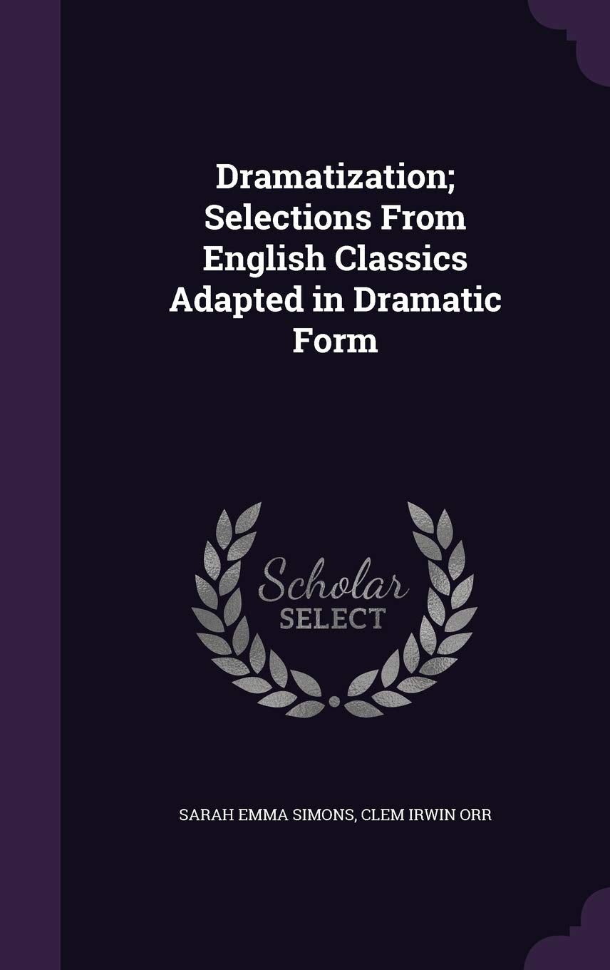Product Image: Dramatization; Selections From English Classics Adapted in Dramatic Form