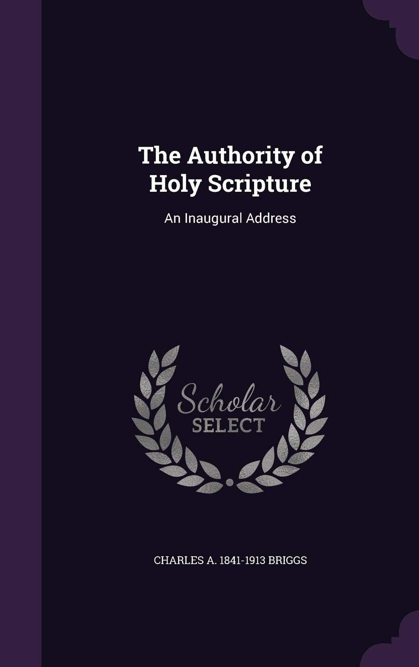 The Authority of Holy Scripture: An Inaugural Address Politics & History