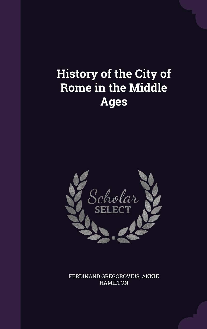 History of the City of Rome in the Middle Ages book