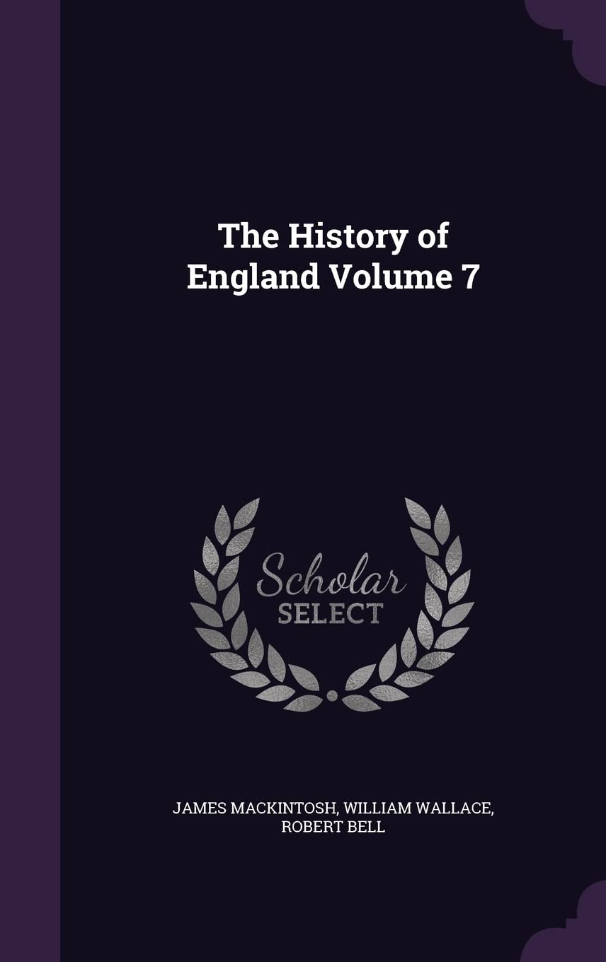The History of England Volume 7 Politics & History
