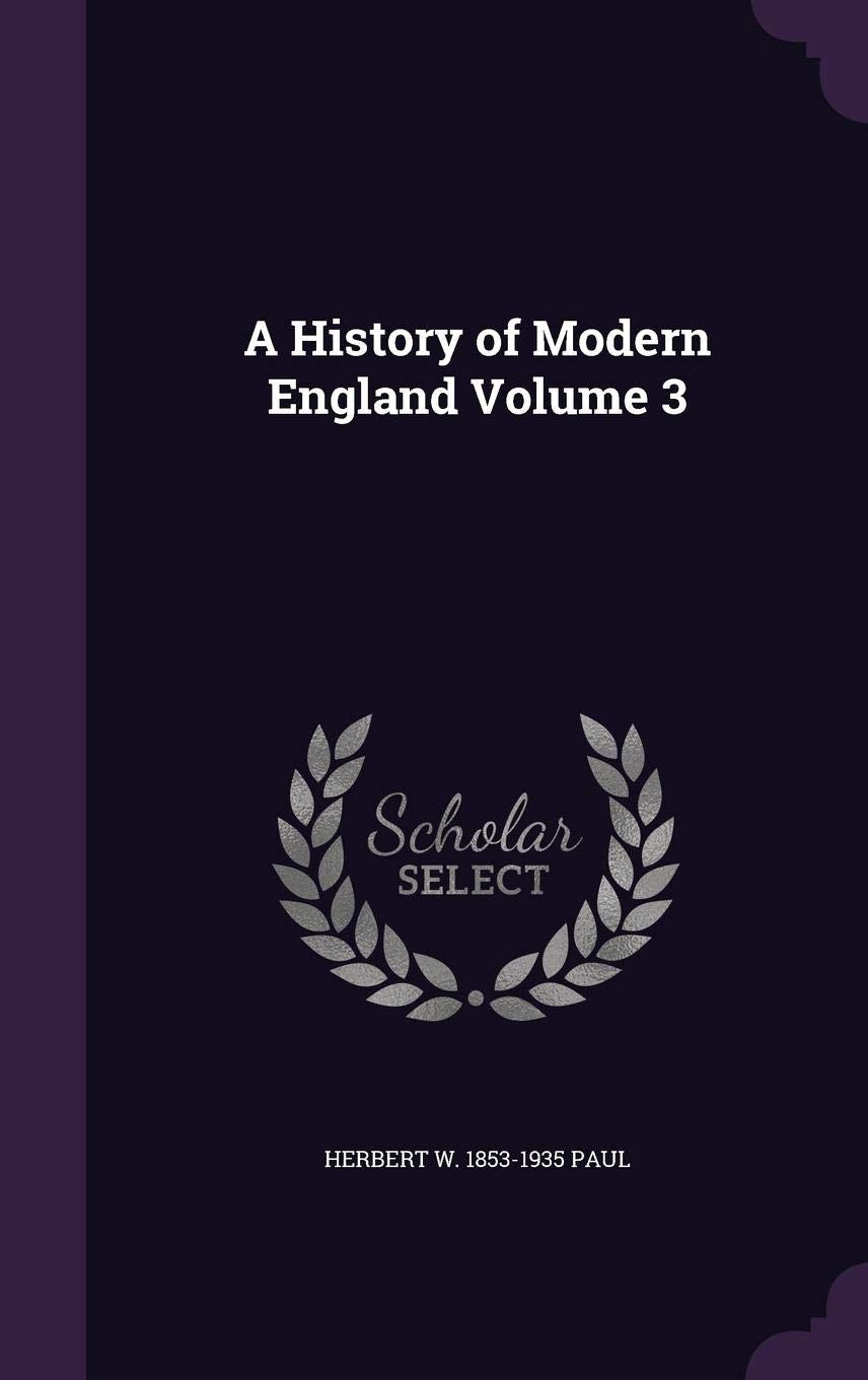 A History of Modern England Volume 3 Politics & History