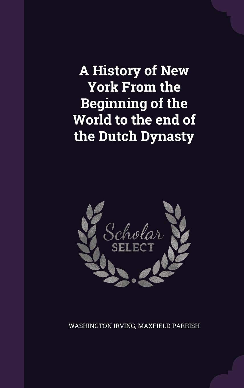 A History of New York from the Beginning of the World to the End of the Dutch Dynasty Contemporary literature Books