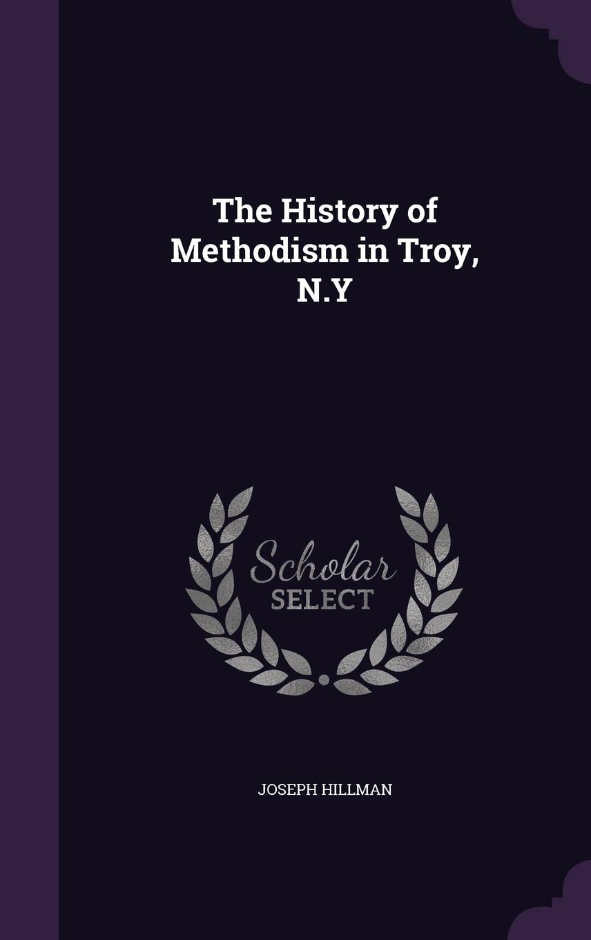 The History of Methodism in Troy, N.Y Politics & History