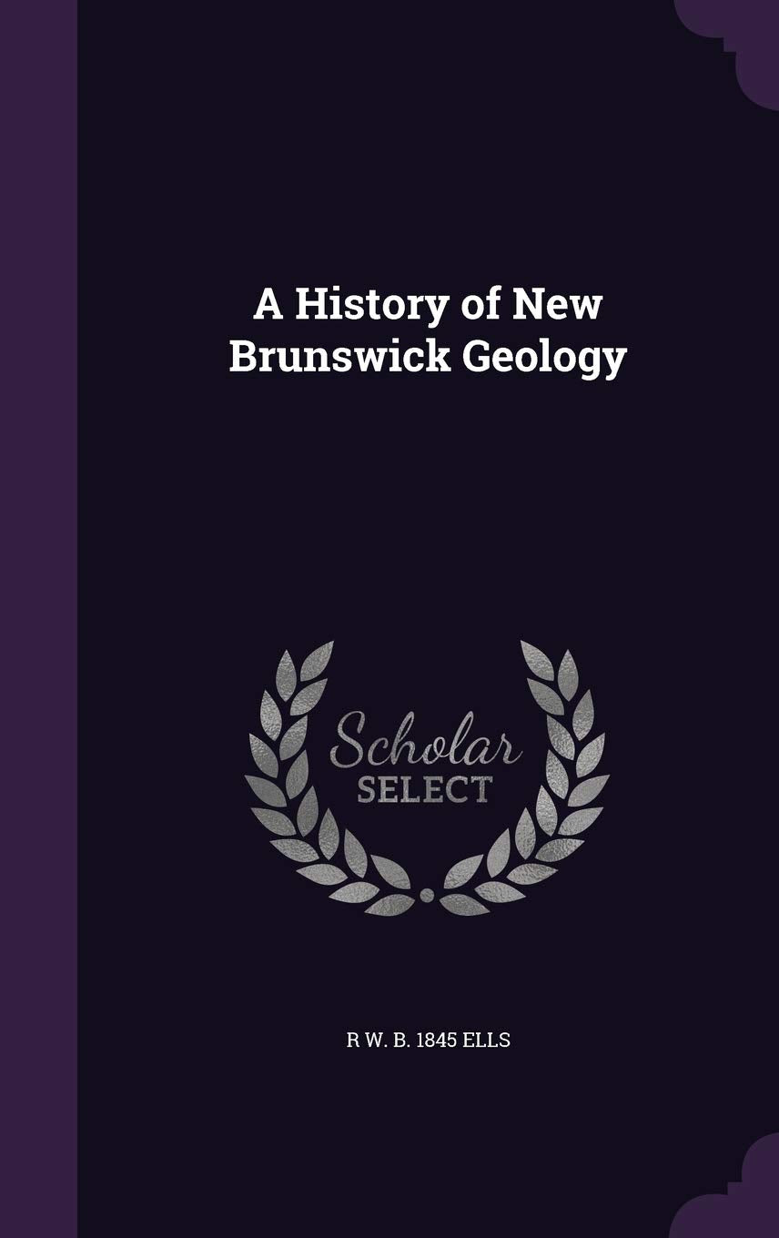 A History of New Brunswick Geology Business & Technology