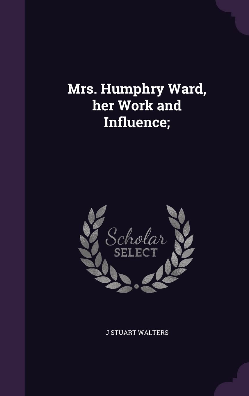 Product Image: Mrs. Humphry Ward, her Work and Influence;