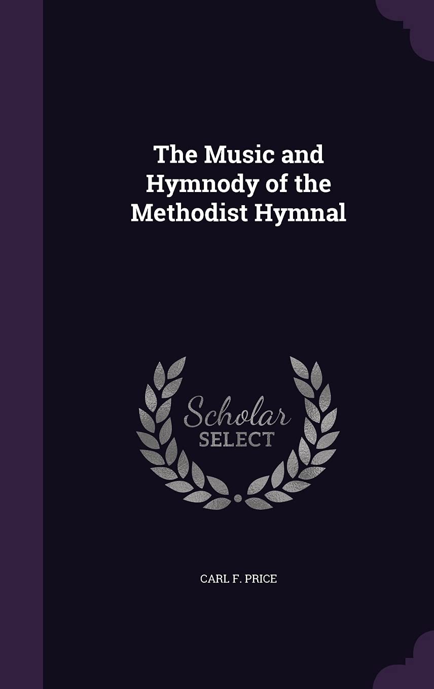 The Music and Hymnody of the Methodist Hymnal Arts & Music