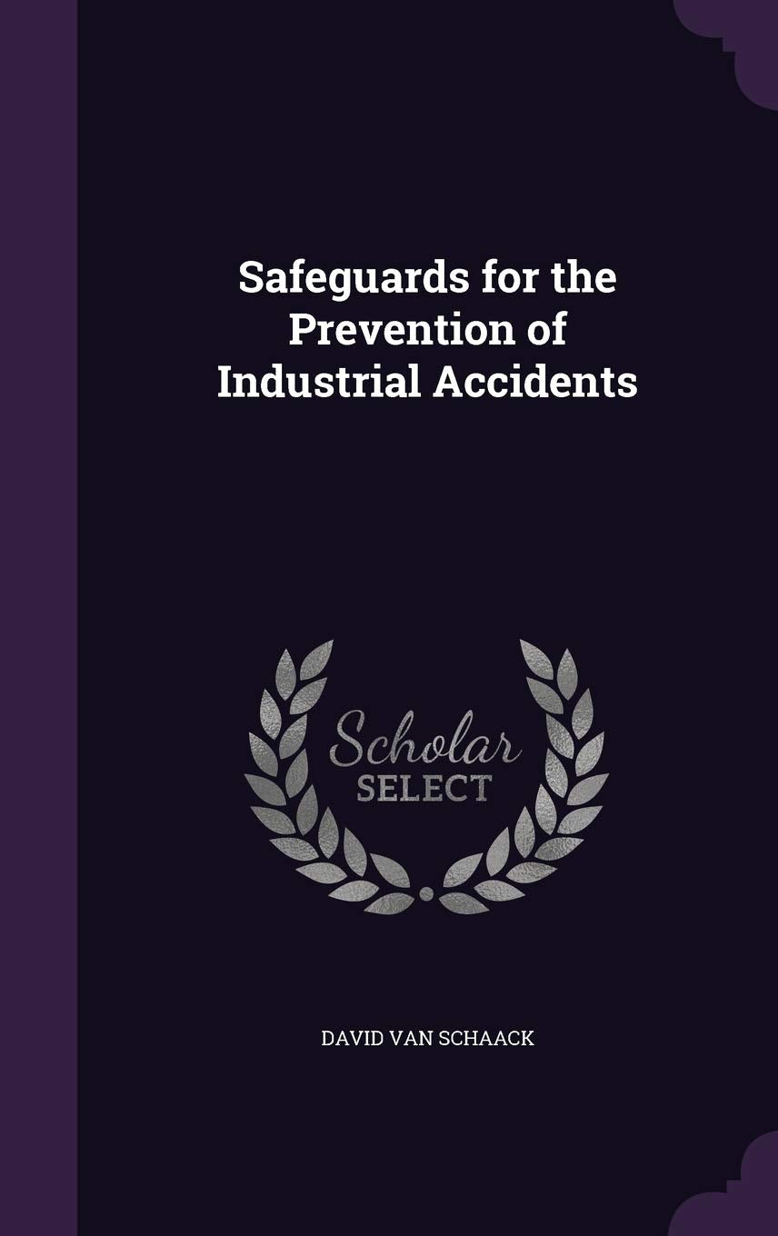 Safeguards for the Prevention of Industrial Accidents Politics & History