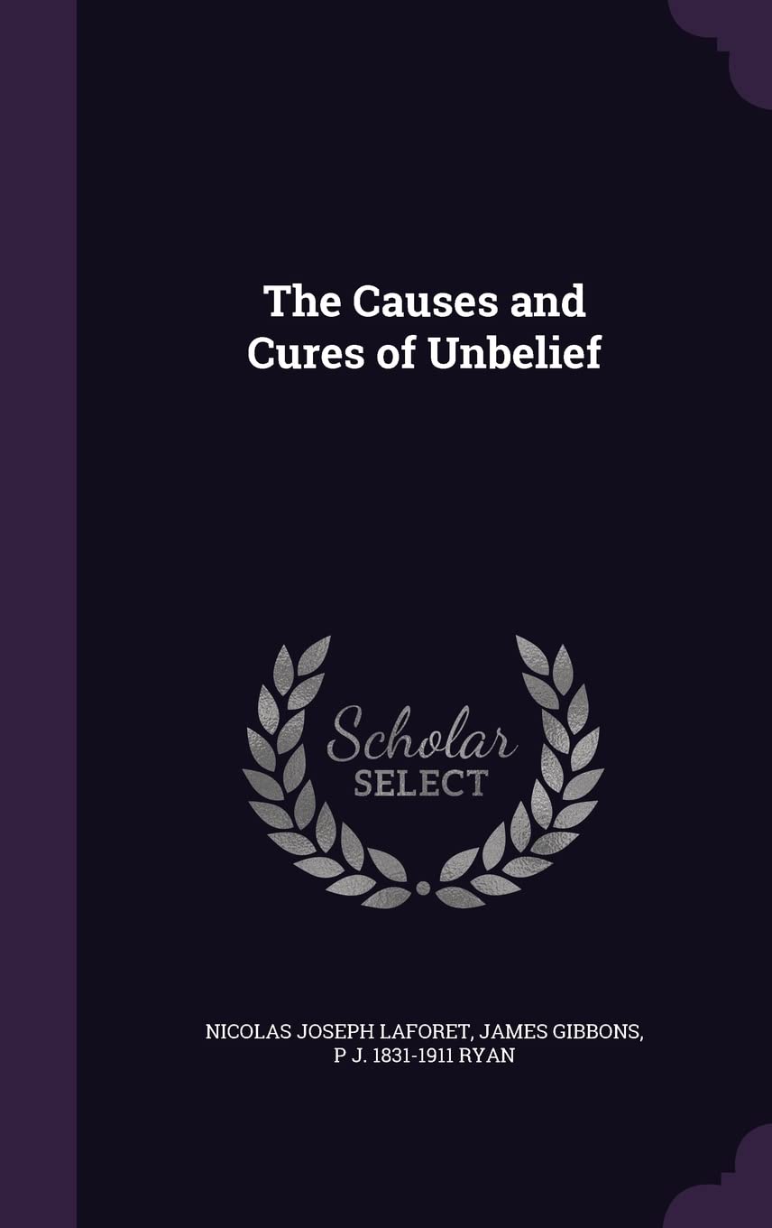 The Causes and Cures of Unbelief Politics & History