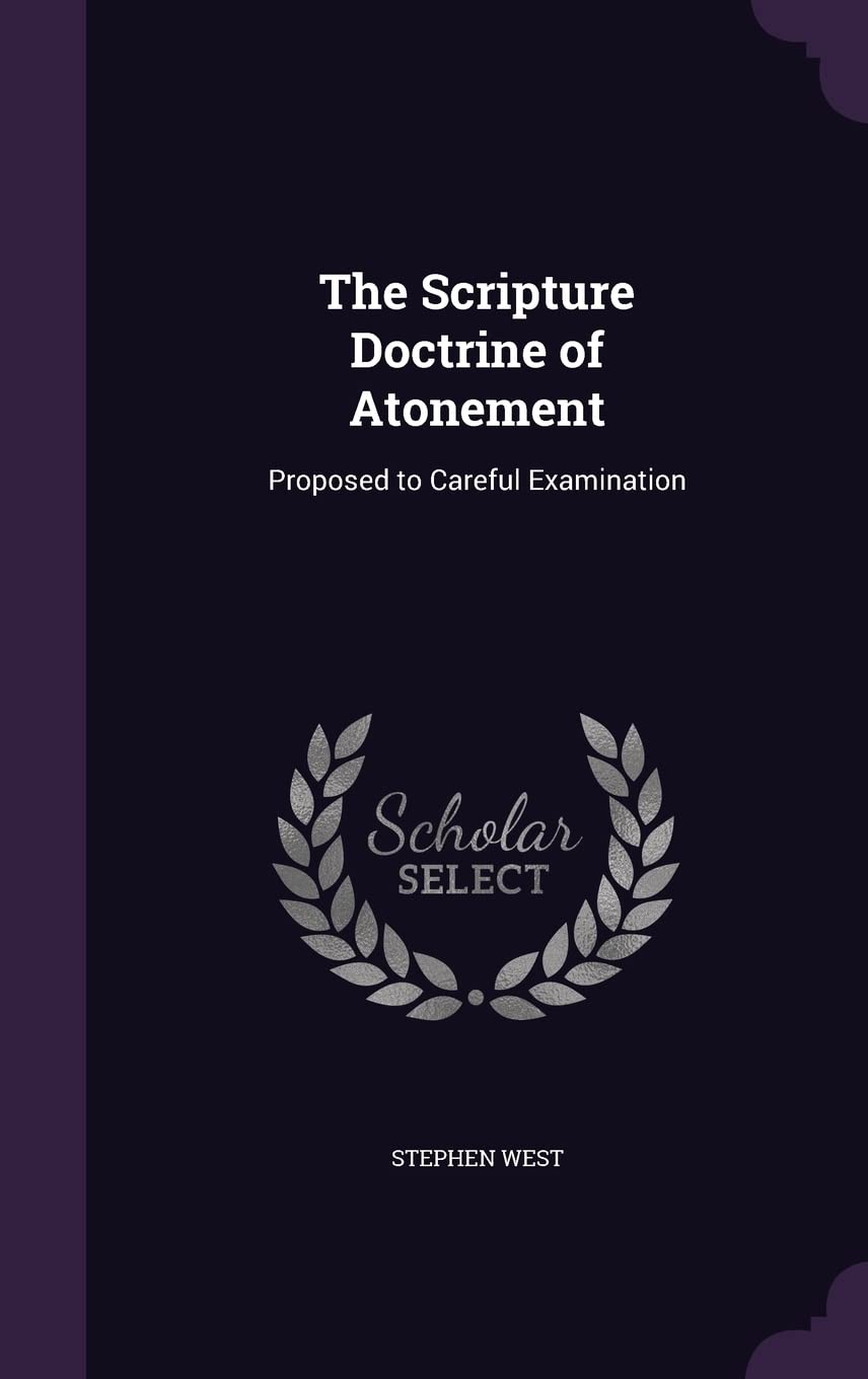 The Scripture Doctrine of Atonement: Proposed to Careful Examination Reference Books