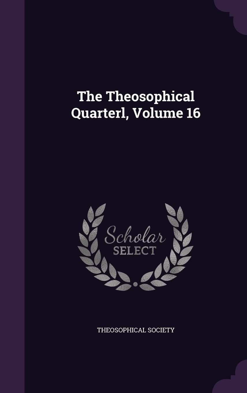 The Theosophical Quarterl, Volume 16 Politics & History