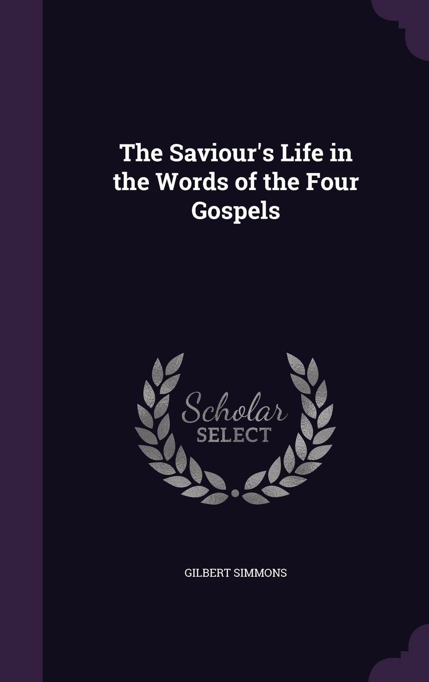 The Saviour's Life in the Words of the Four Gospels Contemporary literature
