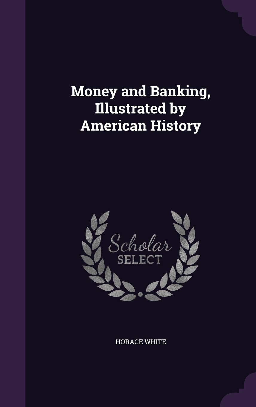 Money and Banking, Illustrated by American History Business, Finance & Career