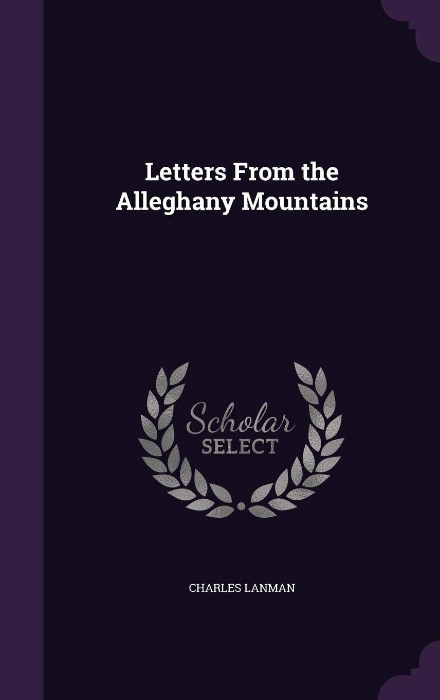 Letters from the Alleghany Mountains Politics & History