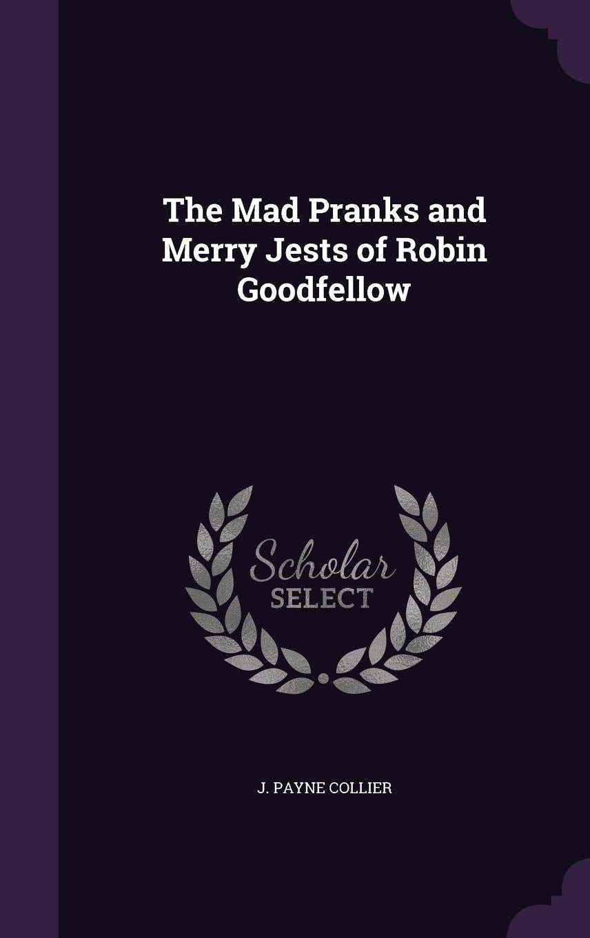 The Mad Pranks and Merry Jests of Robin Goodfellow Memories