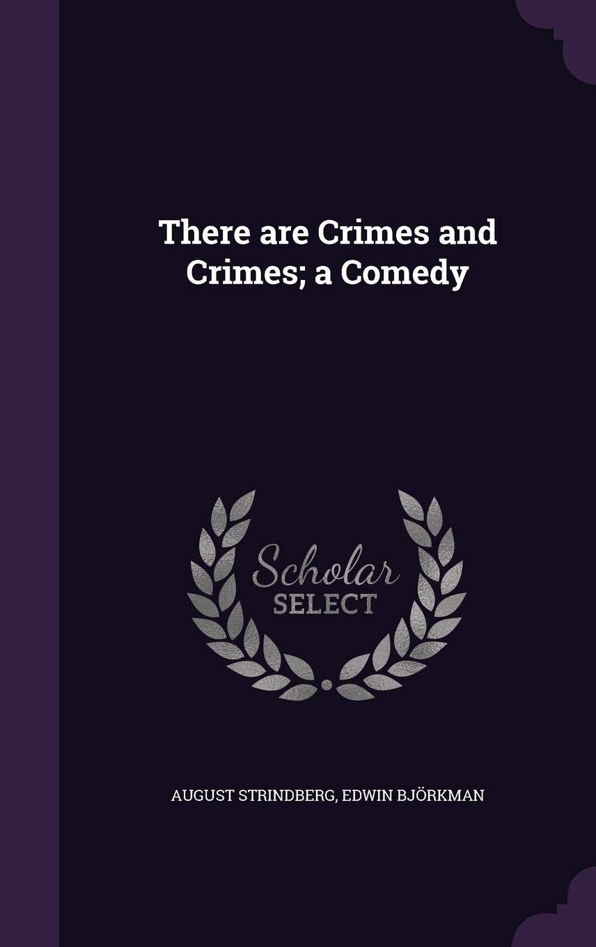There Are Crimes and Crimes; A Comedy Drama