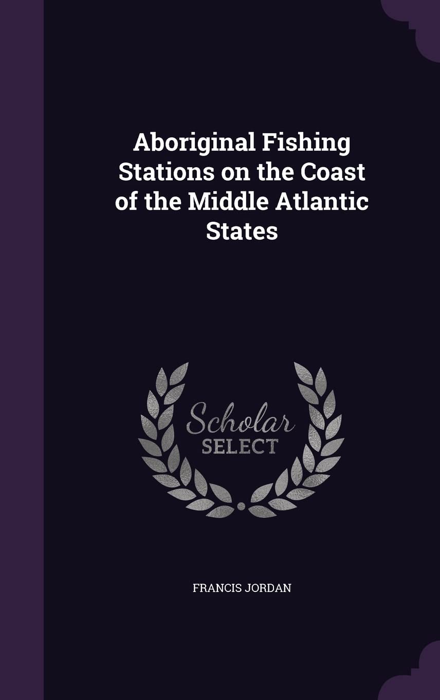 Aboriginal Fishing Stations on the Coast of the Middle Atlantic States Social Sciences