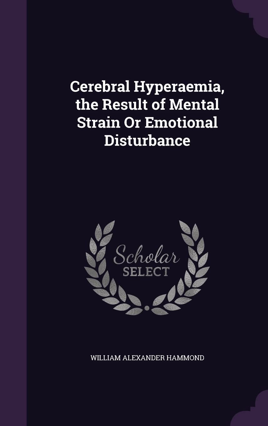 Cerebral Hyperaemia, the Result of Mental Strain Or Emotional Disturbance Medicine