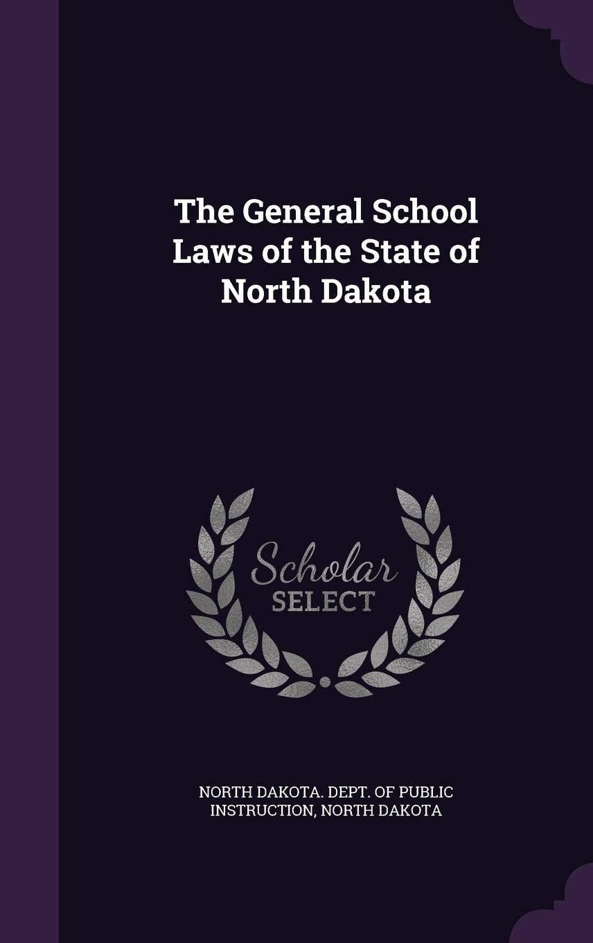 The General School Laws of the State of North Dakota Politics & History