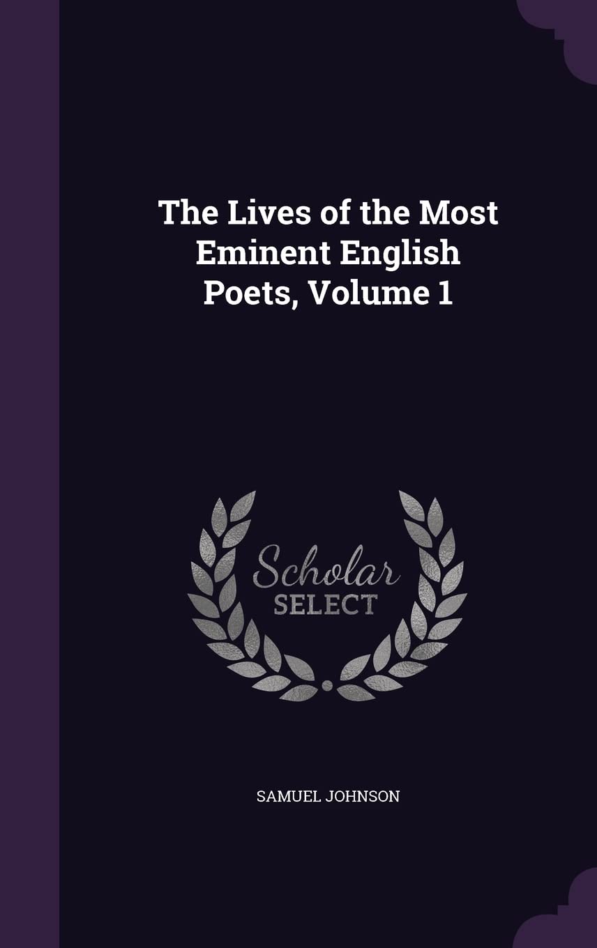 The Lives of the Most Eminent English Poets, Volume 1 Poetry