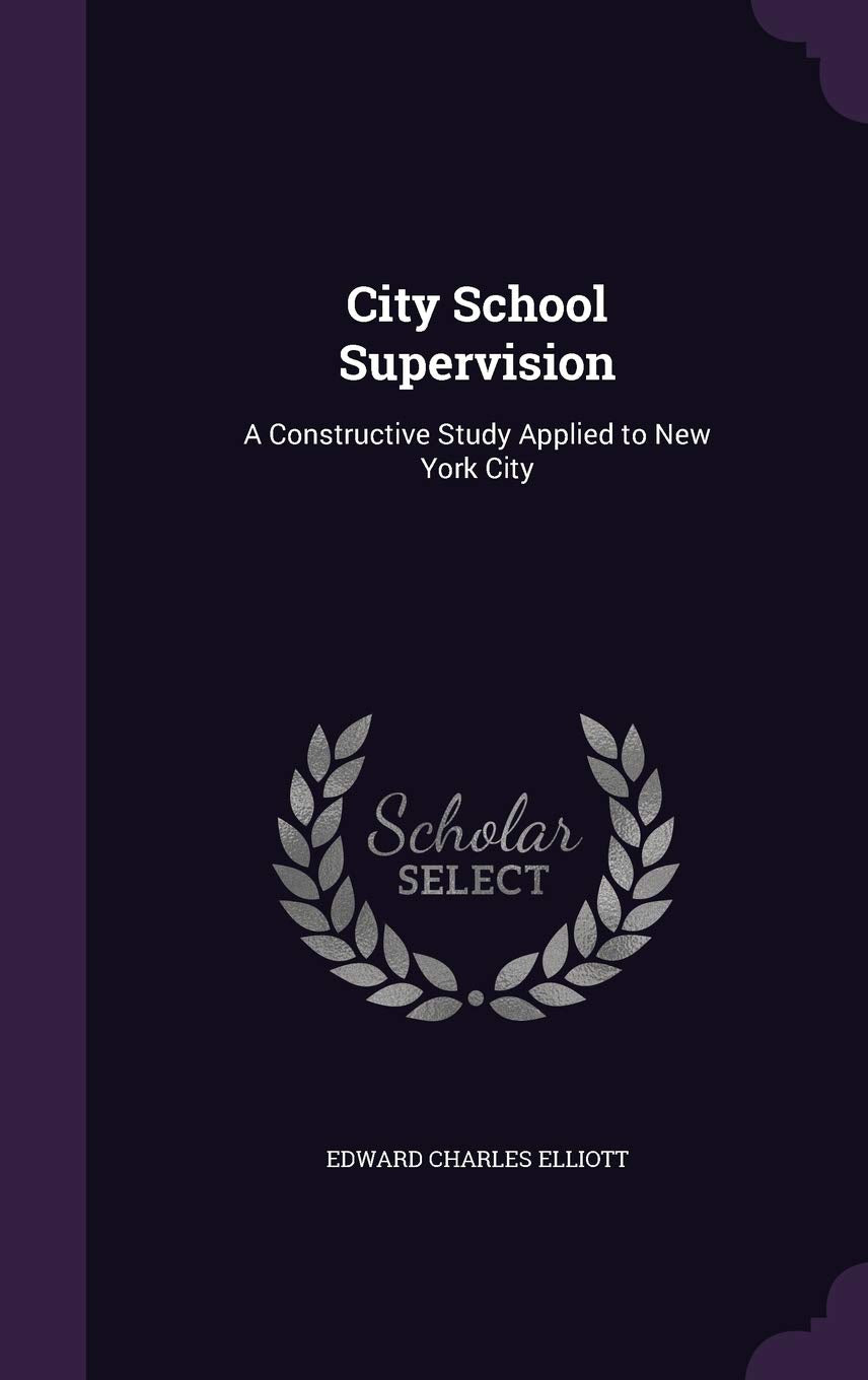 City School Supervision: A Constructive Study Applied to New York City General education