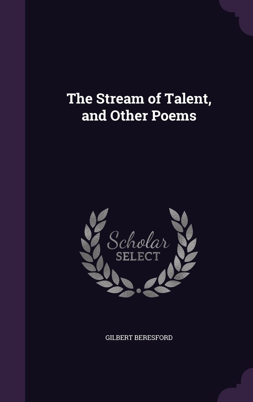 The Stream of Talent, and Other Poems Politics & History
