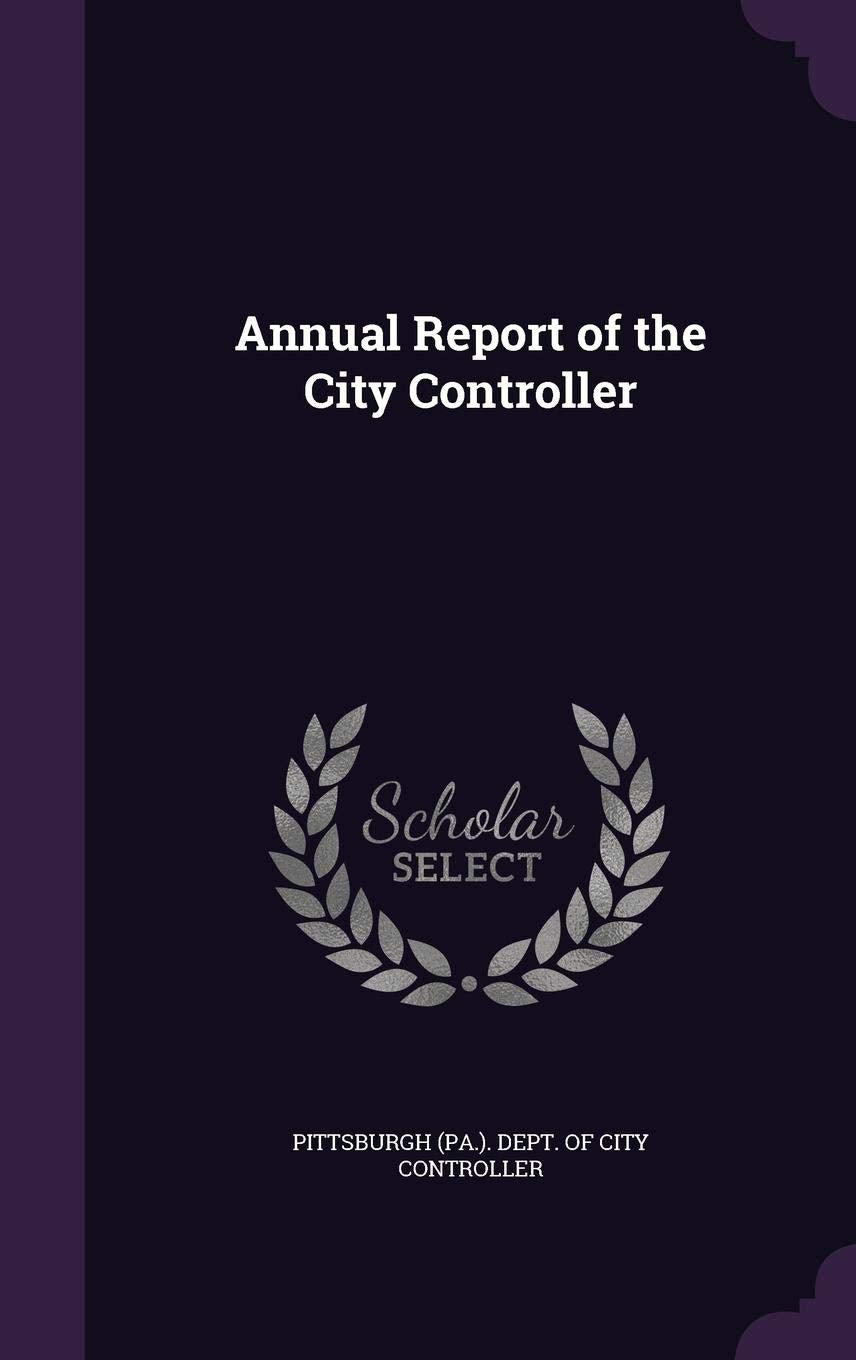Annual Report of the City Controller Business, Finance & Career