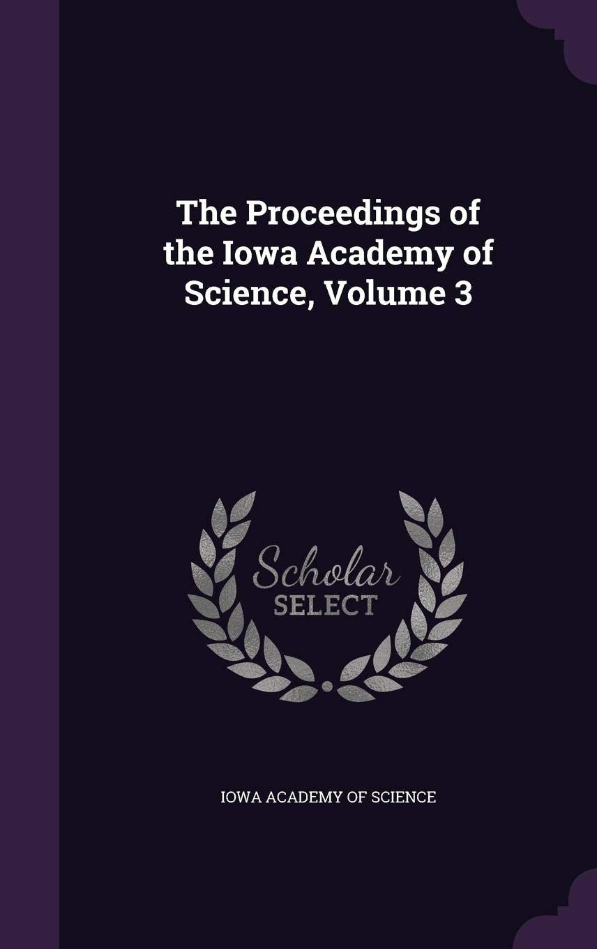 The Proceedings of the Iowa Academy of Science, Volume 3 Business & Technology