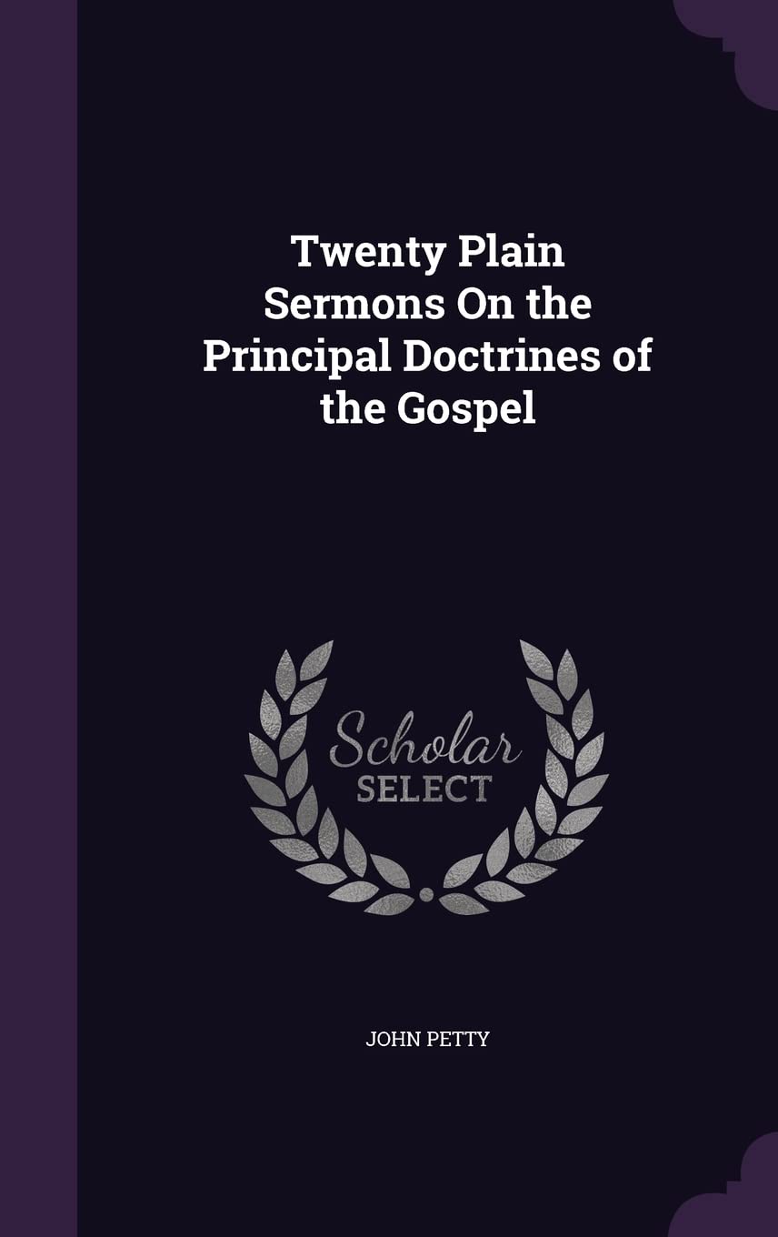 Twenty Plain Sermons On the Principal Doctrines of the Gospel Contemporary literature