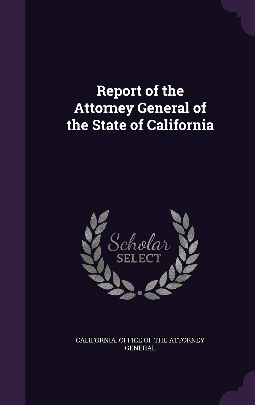 Report of the Attorney General of the State of California Politics & History