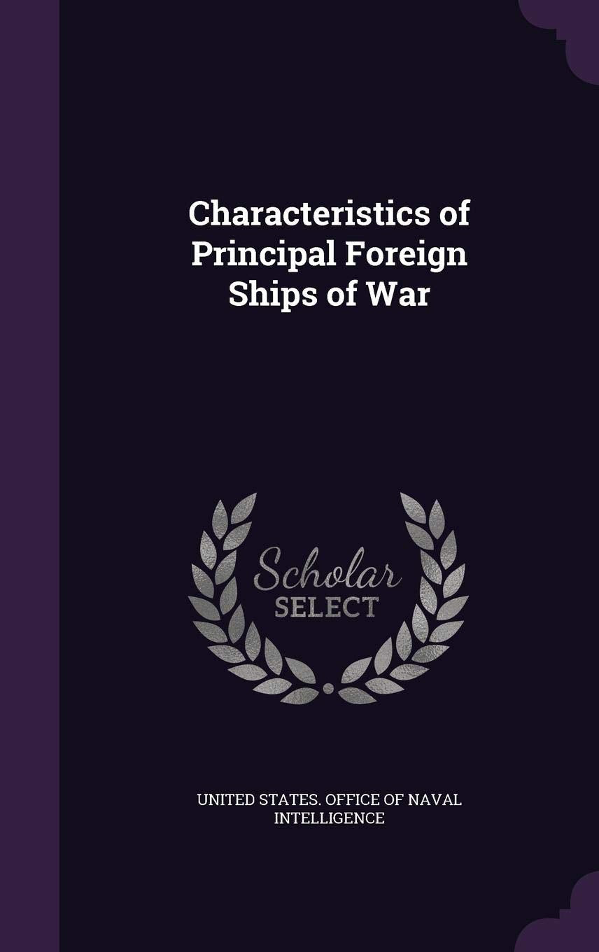 Characteristics of Principal Foreign Ships of War Politics & History