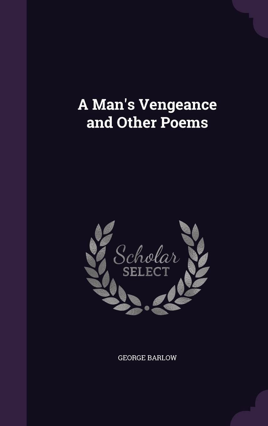 A Man's Vengeance and Other Poems Politics & History