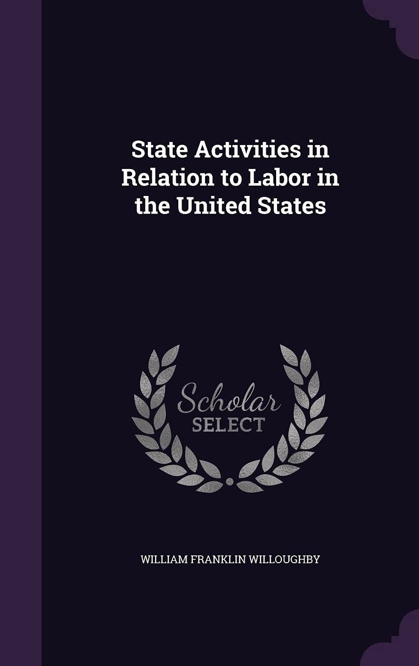 State Activities in Relation to Labor in the United States Politics & History